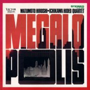 Hiroshi Matsumoto & Hideo Ichikawa Quartet - Megalopolis (1969/2025) [Hi-Res]