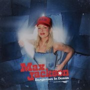 Max Jackson - Dangerous In Denim (2026)