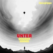 Hunzgrippe - Unter unserem Himmel (2024) Hi-Res