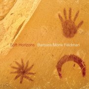 VA - Barbara Monk Feldman: Soft Horizons (2015)