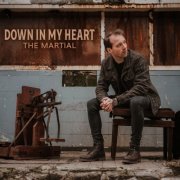 The Martial - Down In My Heart (2022)