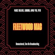 Fleetwood Mac - Paris Theatre, London, April 9th, 1970 (Remastered, Live On Broadcasting) (2025)