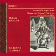 Ricercar Consort, Philippe Pierlot - Sonderlich auff Violen: 17th & 18th Century Works for Viola da Gamba (2002)