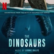 Lorne Balfe - The Dinosaurs (Soundtrack from the Netflix Documentary Series) (2026) [Hi-Res]