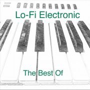 Lo-Fi Electronic - The Best Of (2020)