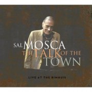 Sal Mosca - The Talk Of The Town - Live At The Bimhuis (2015)