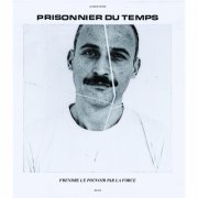 Prisonnier du temps - Prendre Le Pouvoir Par La Force (2026) [Hi-Res]