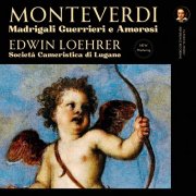 Edwin Loehrer, Società Cameristica di Lugano - Monteverdi: Madrigali Guerrieri e Amorosi by Edwin Loehrer (2024 Remastered, Lugano 1963) (2024) [Hi-Res]