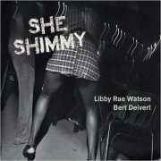 Libby Rae Watson & Bert Deivert - She Shimmy (2022)