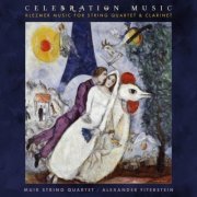 Muir String Quartet, Lev Ljova, Alexander Fiterstein - Celebration Music: Klezmer Music for String Quartet & Clarinet (2022) [Hi-Res]