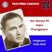 Félix Pérez Cardozo - Asi suena el arpa paraguaya! (2020) Hi-Res