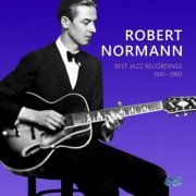 Robert Normann - Best Jazz Recordings 1941-1989 (2022)