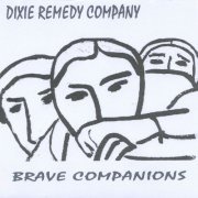 Dixie Remedy Company - Brave Companions (2013)