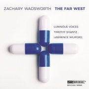 Katie Partridge, Lawrence Wiliford, Luminous Voices, Timothy Shantz - Wadsworth: The Far West (2016)