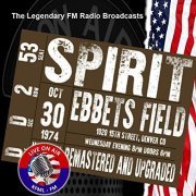 Spirit - Legendary FM Broadcasts: Ebbets Field, Denver CO 30th Octoner 1974 (2019)