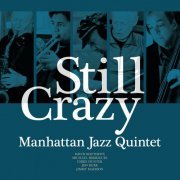 Manhattan Jazz Quintet - Still Crazy (2015) [DSD128 + Hi-Res]