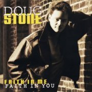 Doug Stone - Faith In Me, Faith In You (1995)