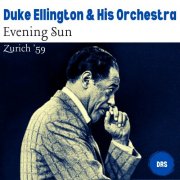 Duke Ellington - Evening Sun (Live Zurich '59) (2025)
