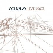 Coldplay - Live 2003 (2003) flac