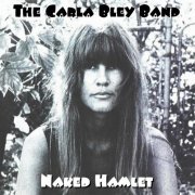 Carla Bley Band - Naked Hamlet (1972) FLAC