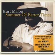 Kurt Maloo - Summer Of Better Times (2009)