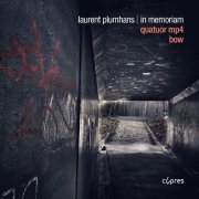 Quatuor MP4 & BOW - Laurent Plumhans: In memoriam (2018) [Hi-Res]