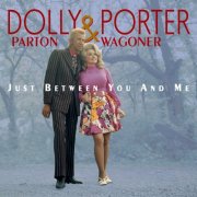 Dolly Parton & Porter Wagoner - Just Between You And Me (2014)