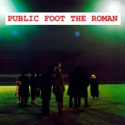 Public Foot The Roman - Public Foot the Roman (2024) [Hi-Res]