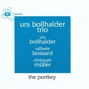 Urs Bollhalder Trio - The Portkey (2010)