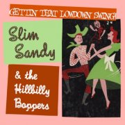 Slim Sandy, The Hillbilly Boppers - Gettin' That Lowdown Swing (2017)