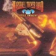 The Marshall Tucker Band - Still Smokin' (1992)