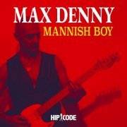 Max Denny, Chubby John, Alberto Olivieri, Bruno Marini - Mannish Boy (2022)