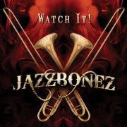 JAZZBONEZ - Watch It! (2014)