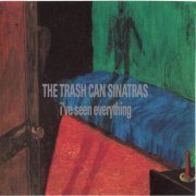 The Trash Can Sinatras – I've Seen Everything (1993) CD-Rip