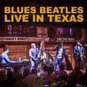 Blues Beatles - Live in Texas (2020)