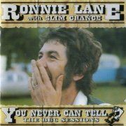 Ronnie Lane & Slim Chance - You Never Can Tell - The BBC Sessions (1997)