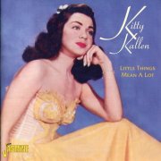 Kitty Kallen - Little Things Mean a Lot (2005)