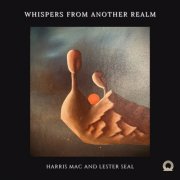 Lester Seal & Harris Mac - Whispers From Another Realm (2026)