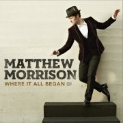 Matthew Morrison - Where It All Began (2013)