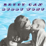 Betty Can - Buddy Wont (2025)