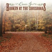 Cassie Jo - Broken At The Crossroads (2021)