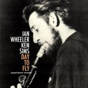 Ian Wheeler & Ken Sims - Day to Fly (2019)