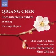 Chun-Chieh Yen, Jie-Min Yan, Taiwan Philharmonic, NSO, Shao-Chia Lü - Qigang Chen: Enchantements oubliés (2016) [Hi-Res]