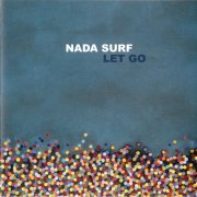 Nada Surf - Let Go (2002)