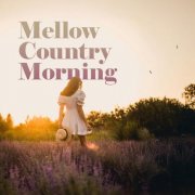 VA - Mellow Country Morning (2025)