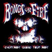 Bongs On Fire - Everybody Smoke Your Body (2019)