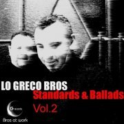 Lo Greco Bros - Standards and Ballads, Vol. 2 (2013)