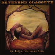 Reverend Glasseye - Our Lady of the Broken Spine (2005)
