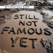 Nelson Myles - Still Not Famous Yet (2024) [Hi-Res]