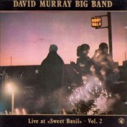 David Murray Big Band - Live At "Sweet Basil" Vol. 2 (1986)